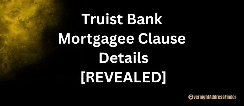 Truist Bank Mortgagee Clause